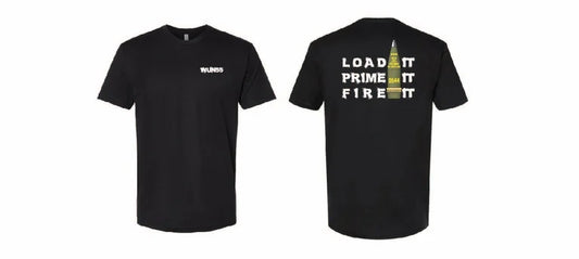 Load It, Prime It, Fire it T-Shirts